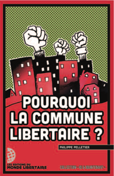 Couverture du livre Pourquoi la commune libertaire ? de Philippe Pelletier, aux éditions du Monde libertaire